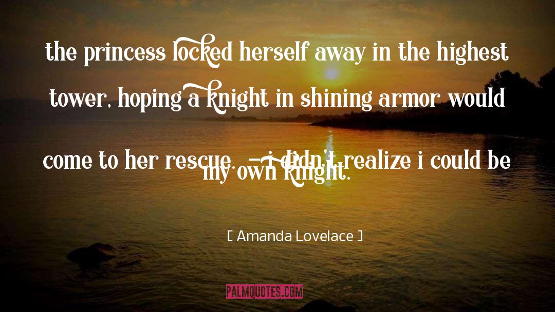 Knight In Shining Armor quotes by Amanda Lovelace