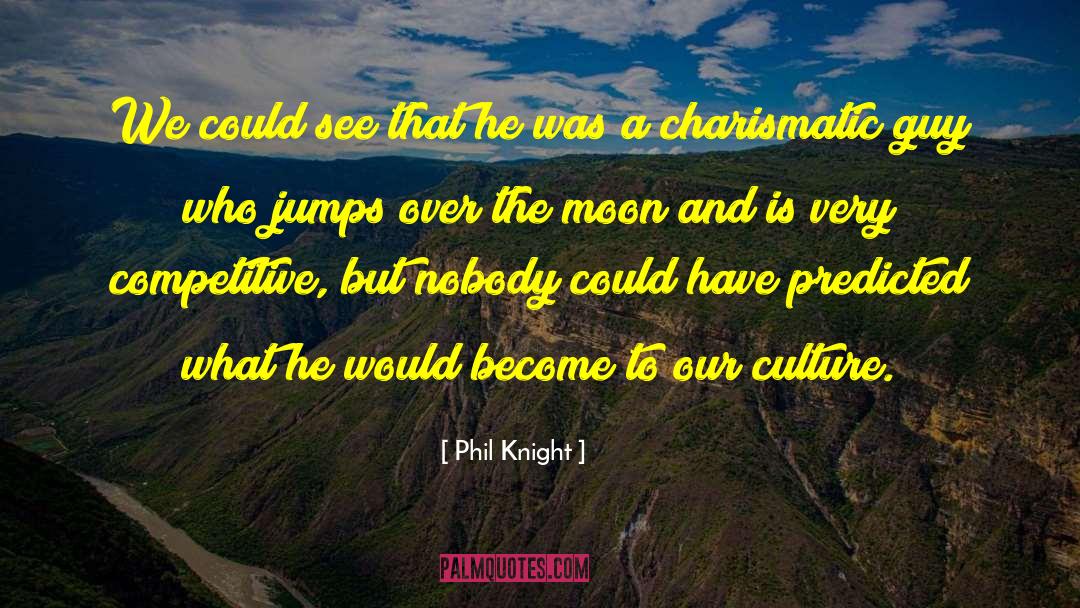 Knight Mage quotes by Phil Knight