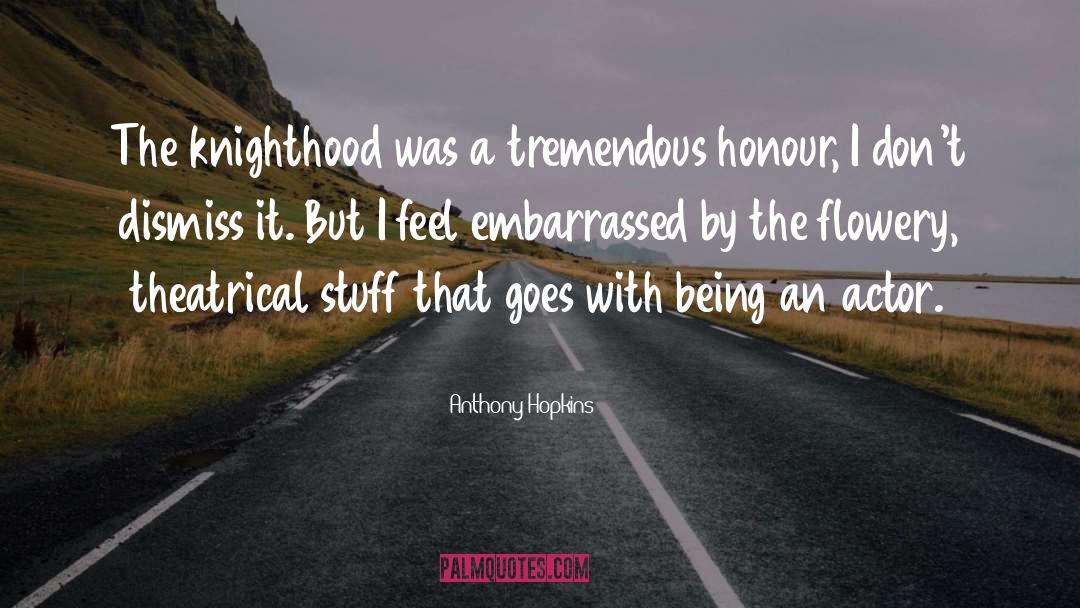 Knighthood quotes by Anthony Hopkins