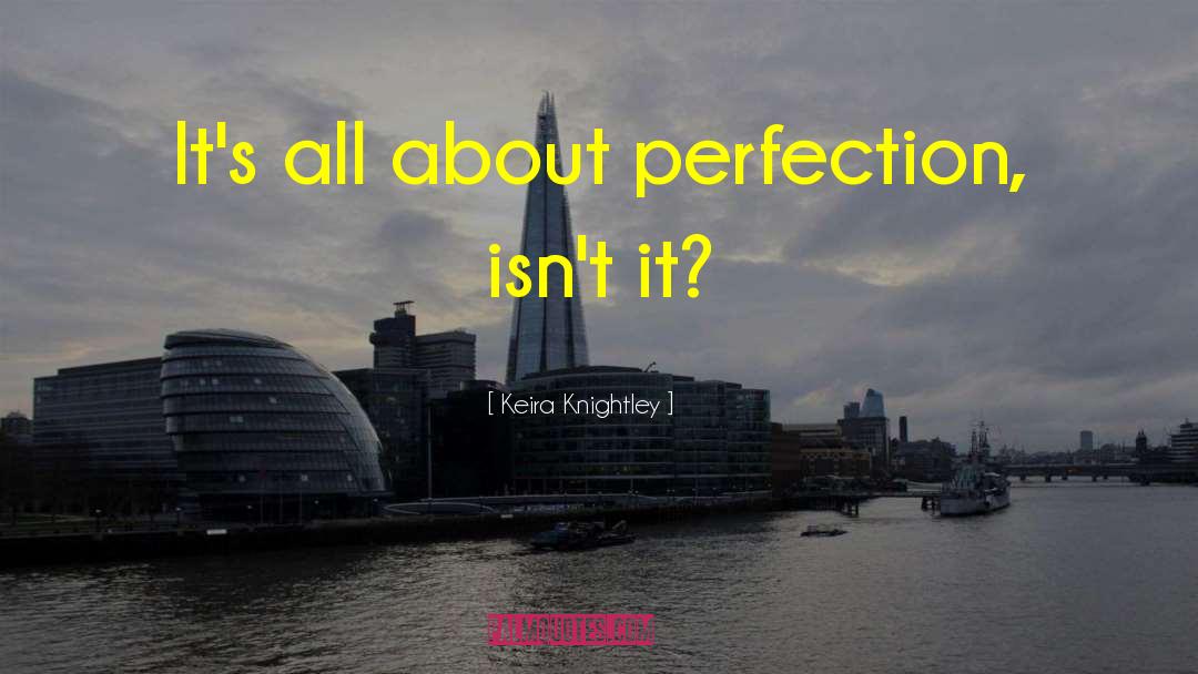 Knightley quotes by Keira Knightley