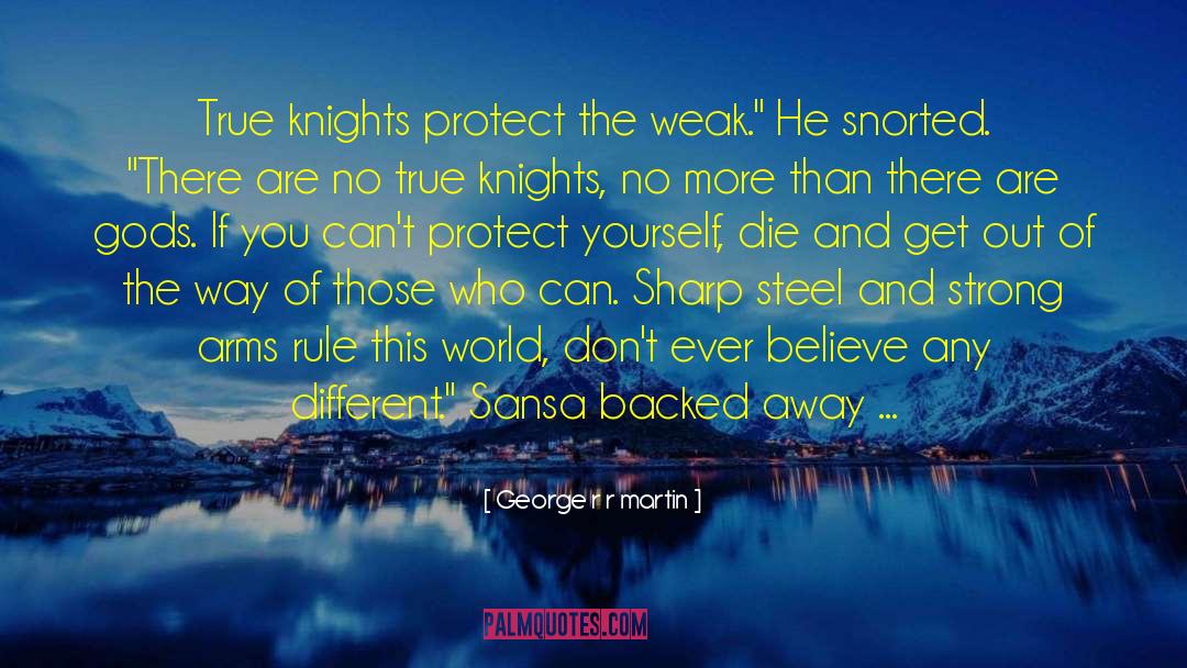 Knights quotes by George R R Martin