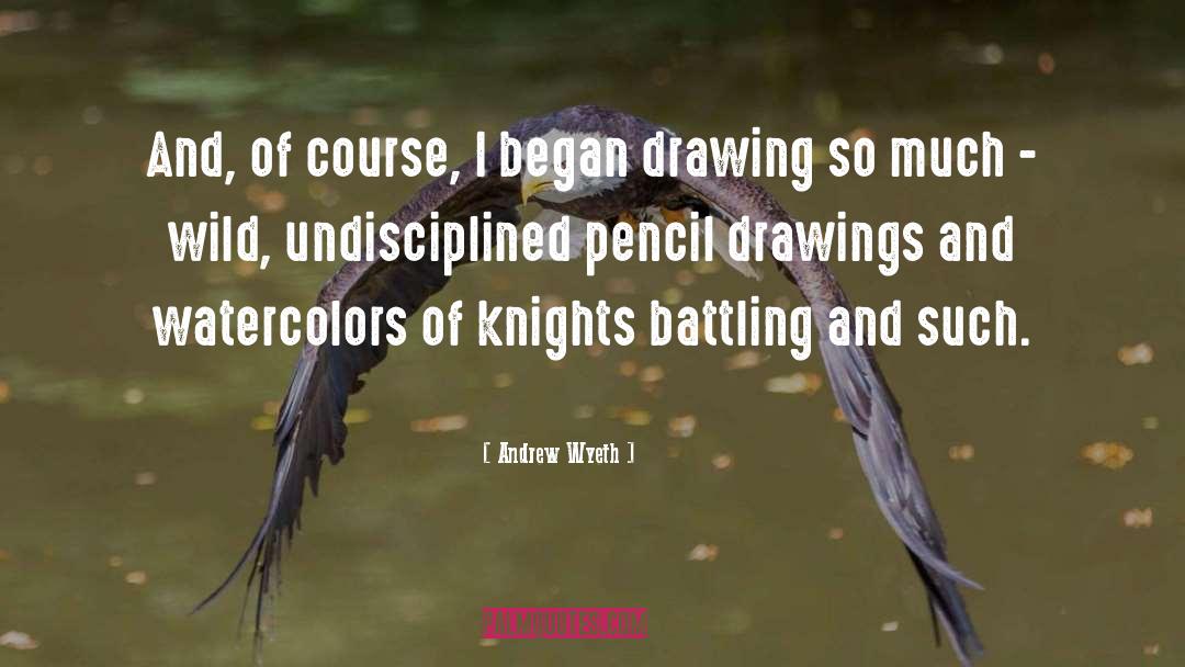 Knights quotes by Andrew Wyeth