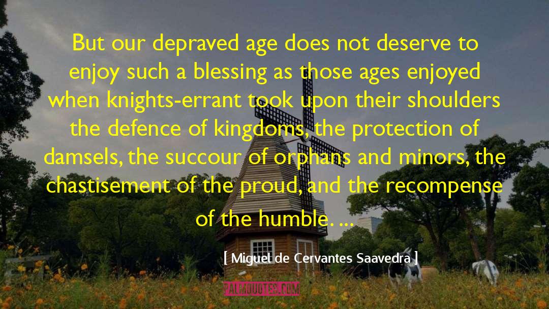 Knights quotes by Miguel De Cervantes Saavedra