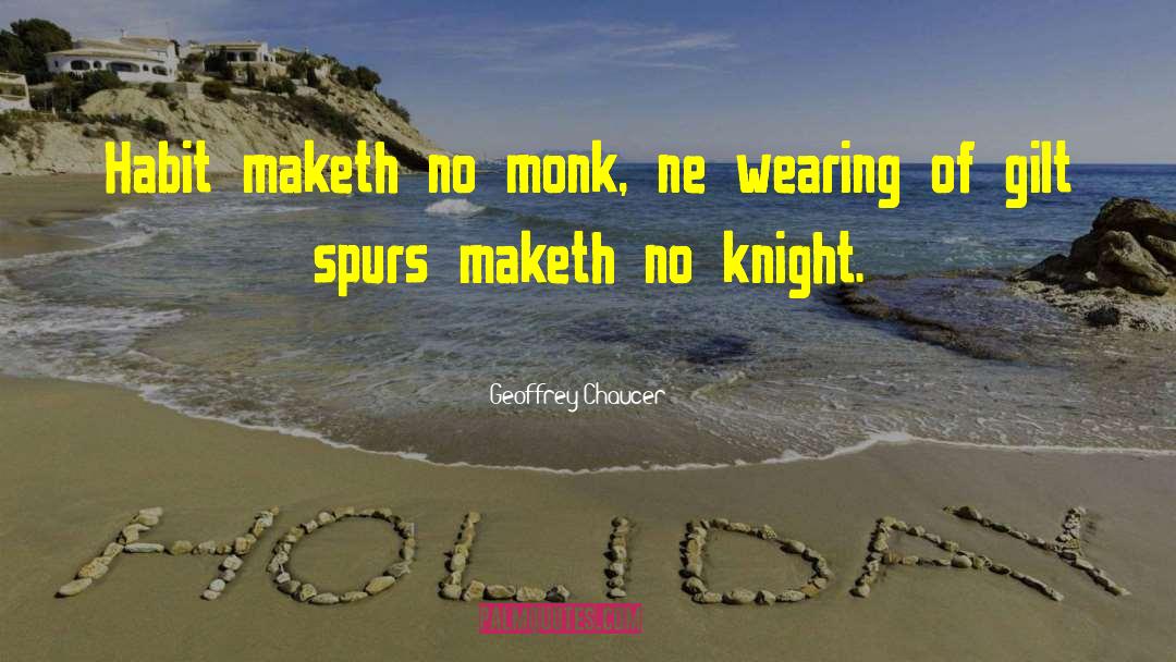 Knights quotes by Geoffrey Chaucer