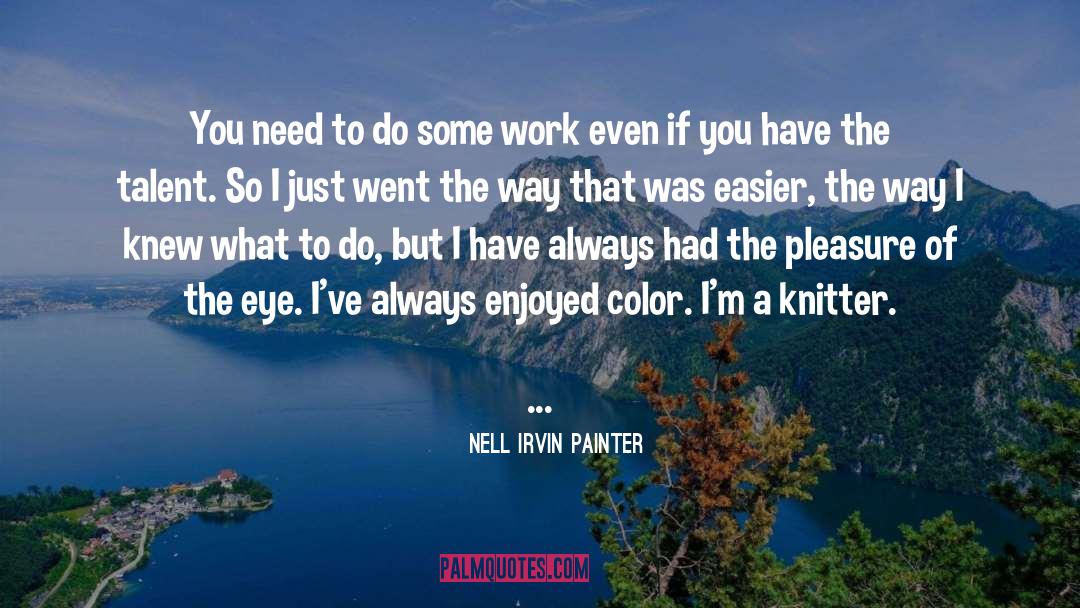 Knitter quotes by Nell Irvin Painter