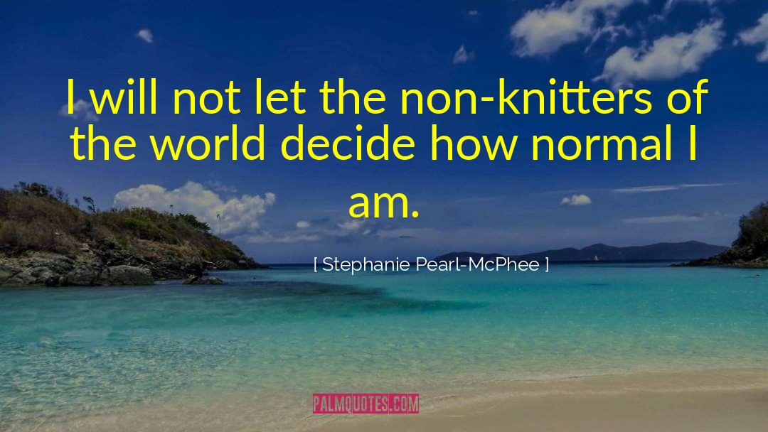 Knitters quotes by Stephanie Pearl-McPhee