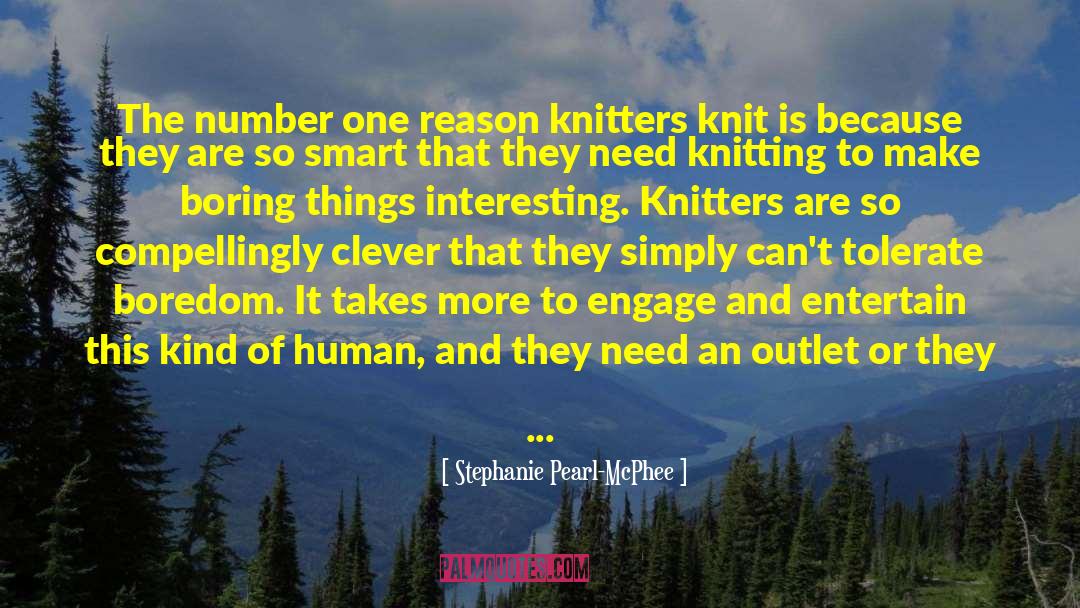 Knitters quotes by Stephanie Pearl-McPhee