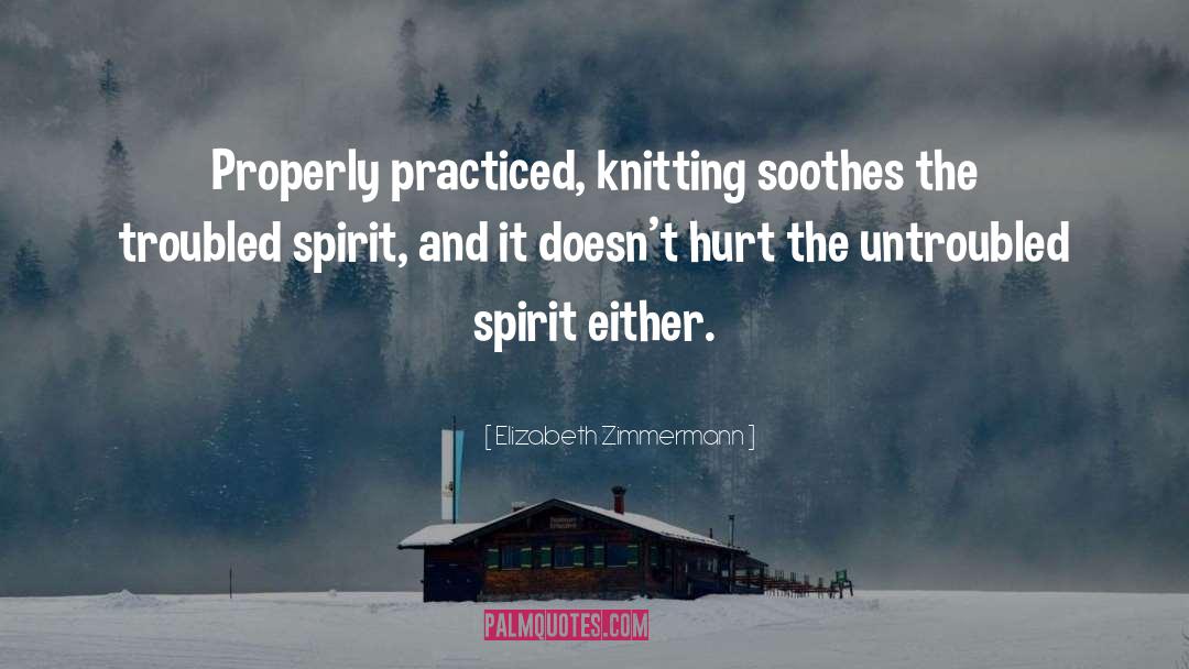 Knitters quotes by Elizabeth Zimmermann