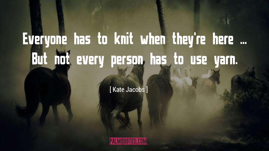 Knitting quotes by Kate Jacobs