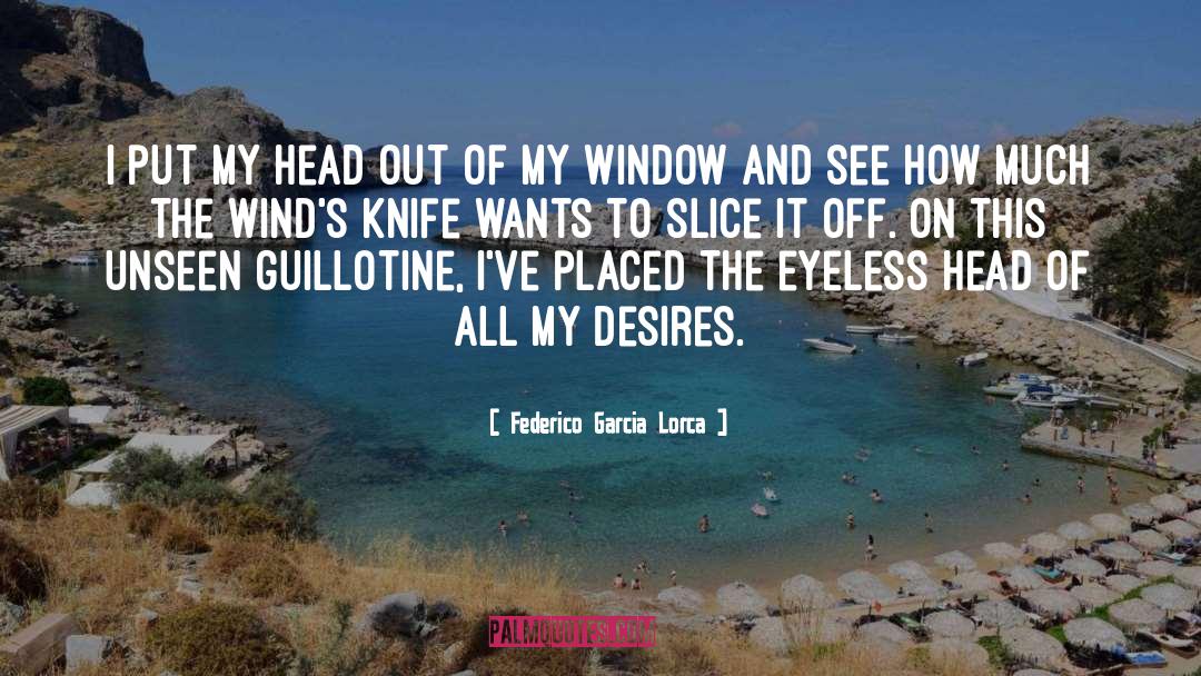 Knives quotes by Federico Garcia Lorca