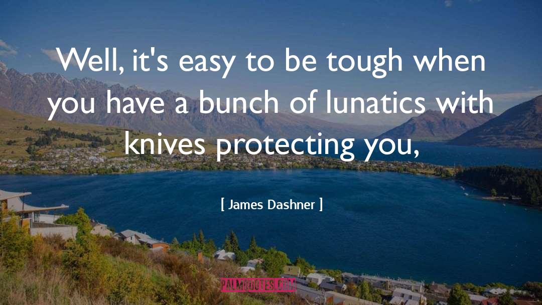 Knives quotes by James Dashner
