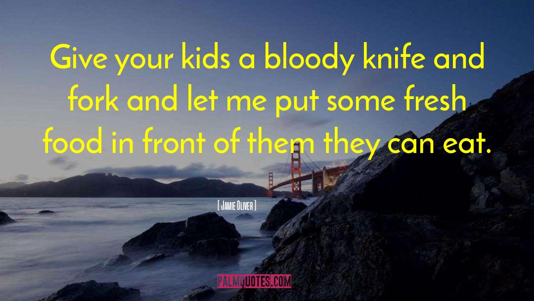 Knives quotes by Jamie Oliver