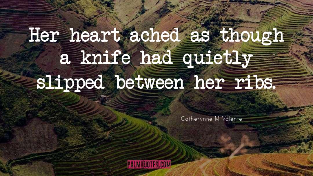 Knives quotes by Catherynne M Valente