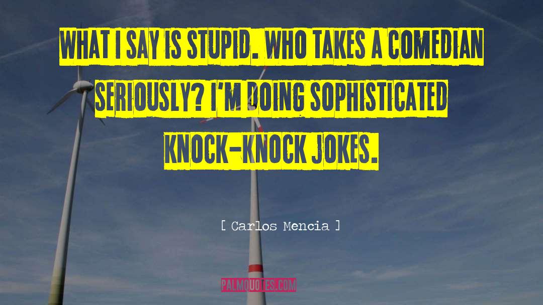 Knock Kneed quotes by Carlos Mencia