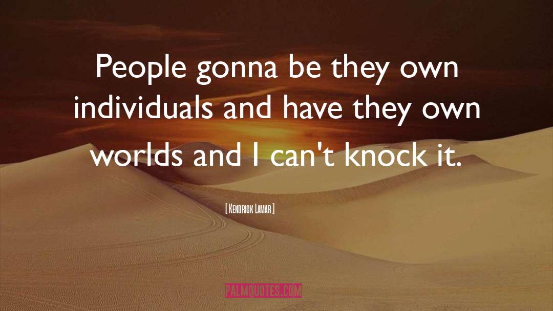 Knock Kneed quotes by Kendrick Lamar