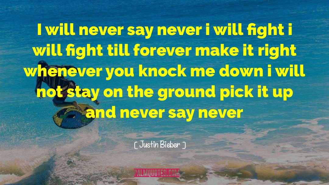 Knock Me Down quotes by Justin Bieber