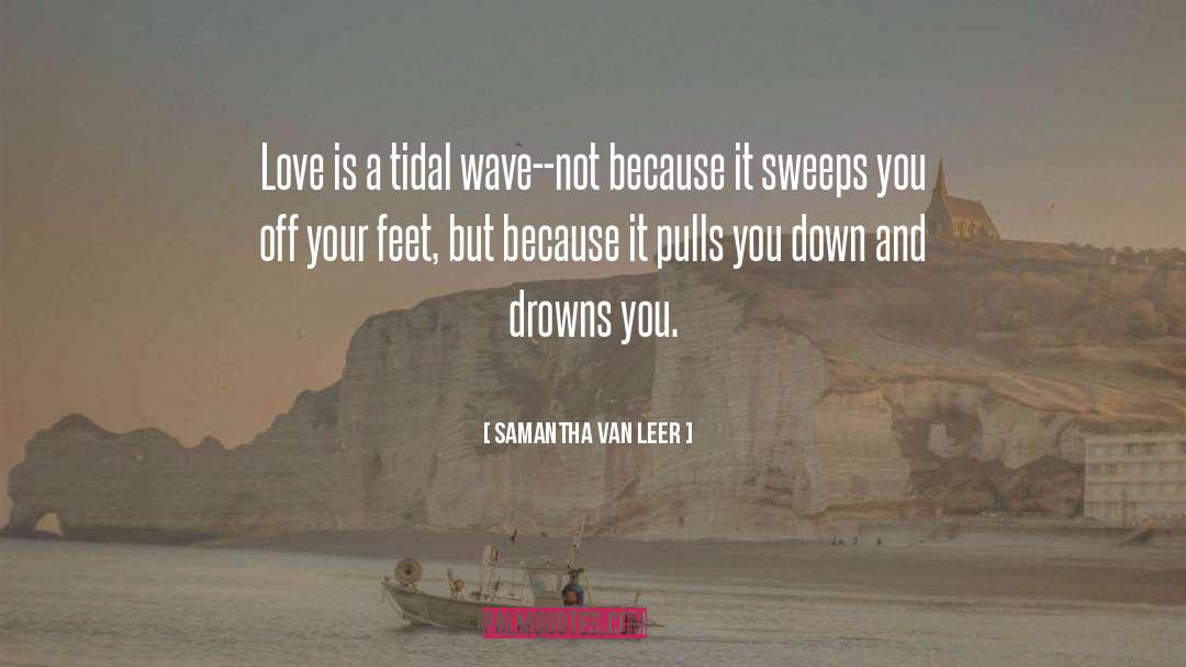 Knock You Off Your Feet quotes by Samantha Van Leer