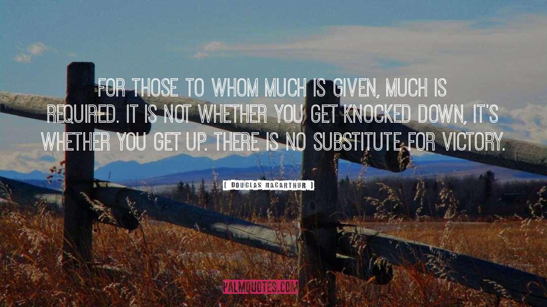 Knocked Down quotes by Douglas MacArthur