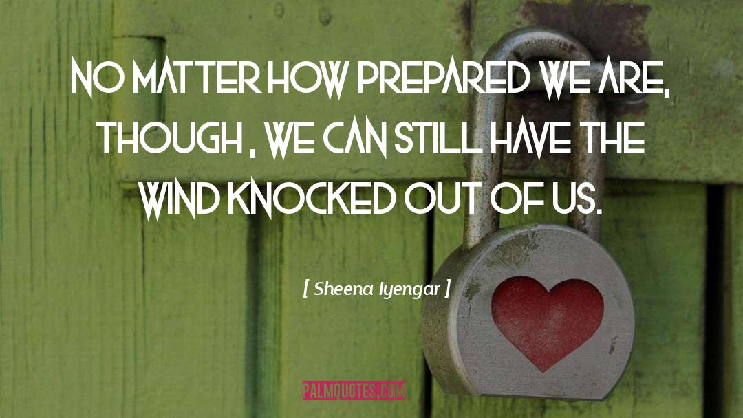 Knocked Out quotes by Sheena Iyengar