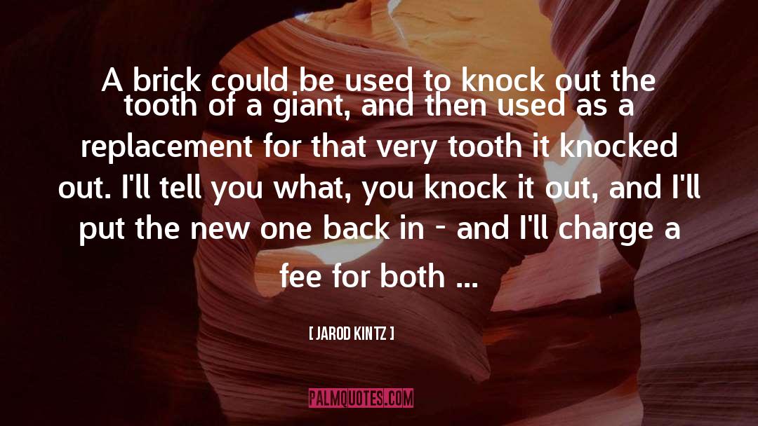 Knocked Out quotes by Jarod Kintz