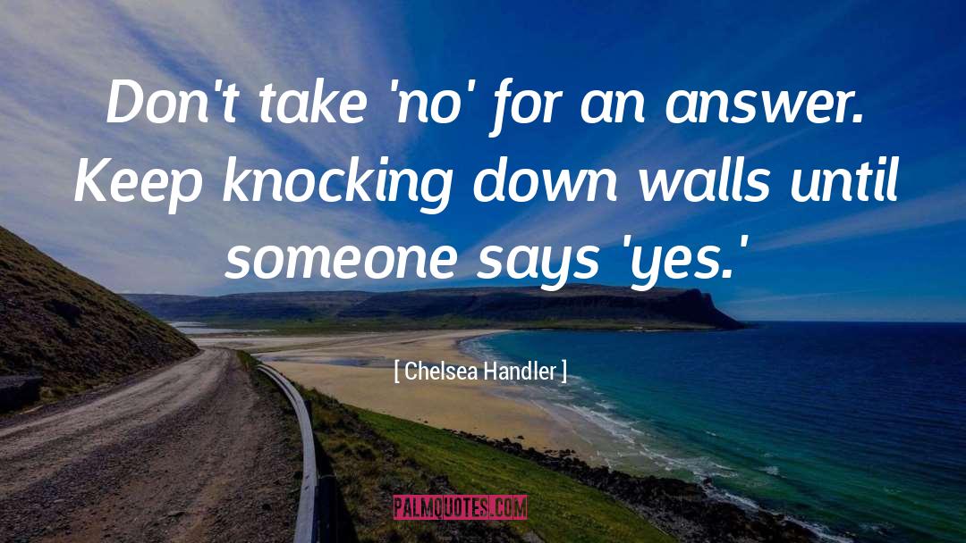 Knocking Down quotes by Chelsea Handler