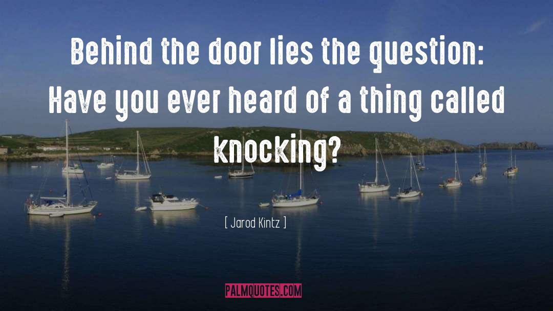 Knocking quotes by Jarod Kintz