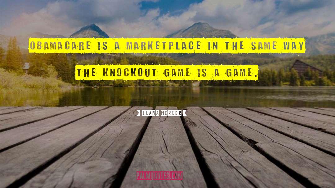 Knockouts quotes by Ilana Mercer