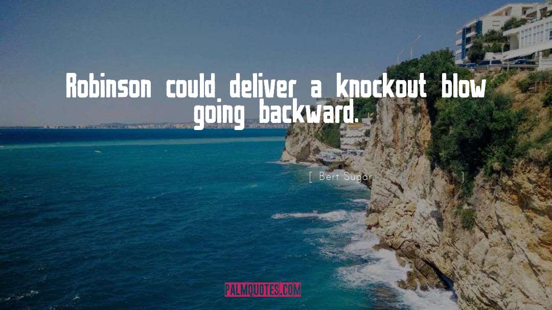 Knockouts quotes by Bert Sugar