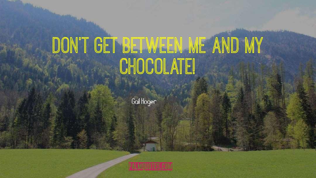 Knoppers Chocolate quotes by Gail Koger