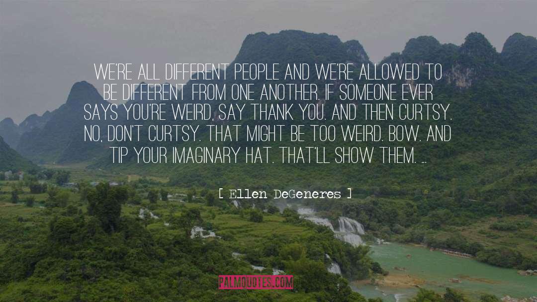 Knot Another Hat quotes by Ellen DeGeneres