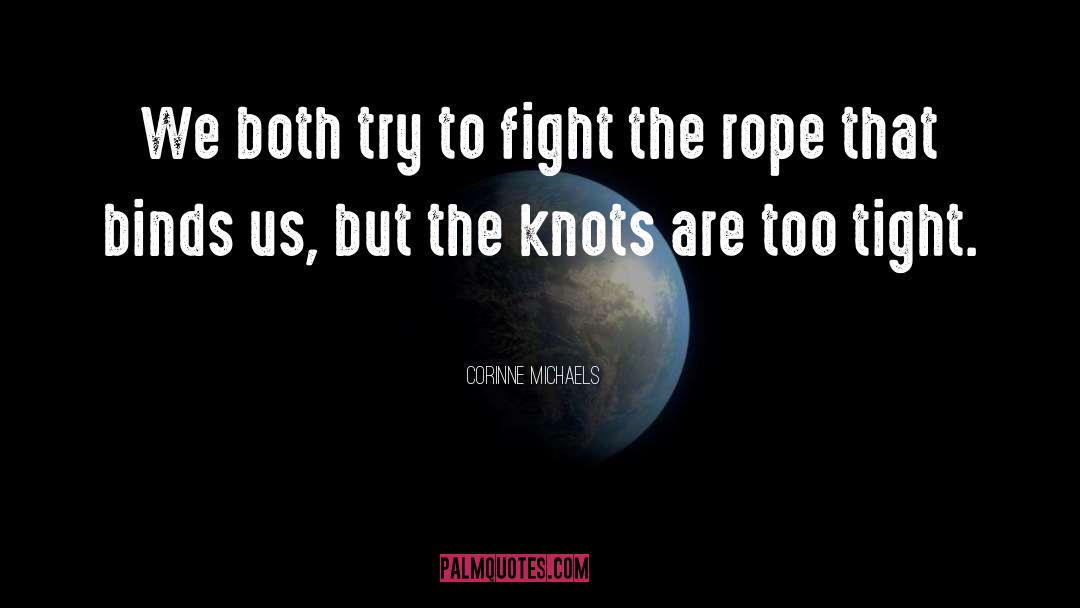 Knots quotes by Corinne Michaels
