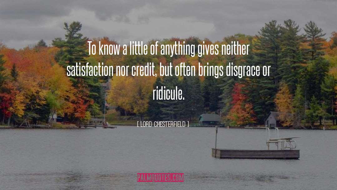 Know A Little quotes by Lord Chesterfield