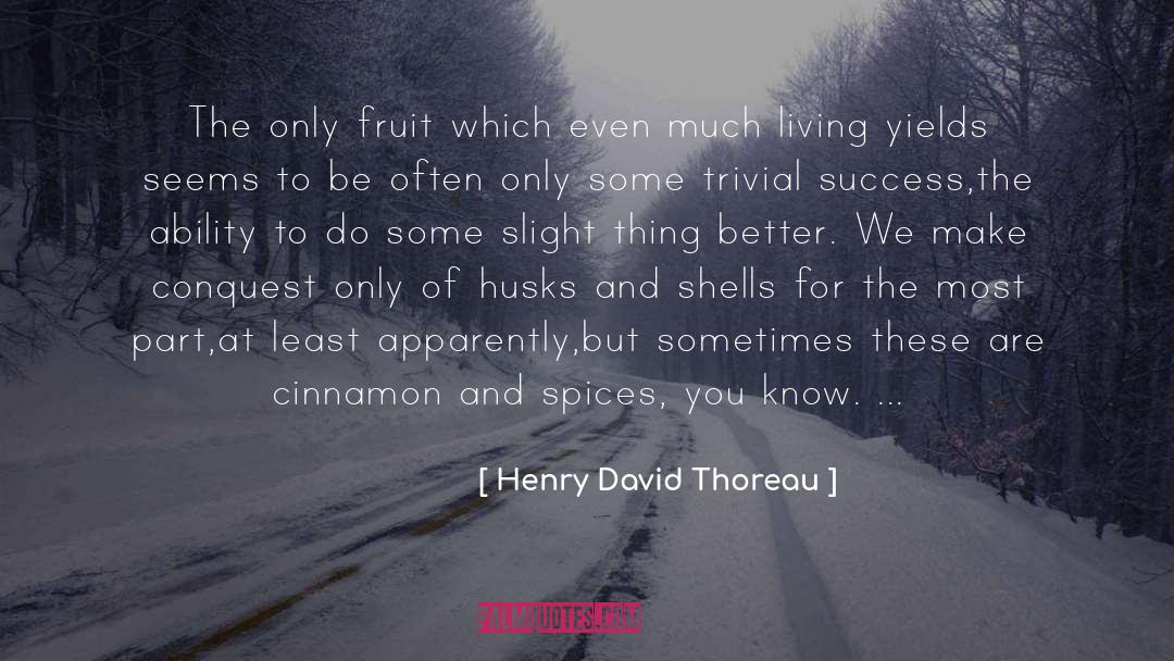 Know Better Cookies quotes by Henry David Thoreau