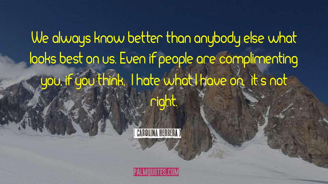 Know Better quotes by Carolina Herrera