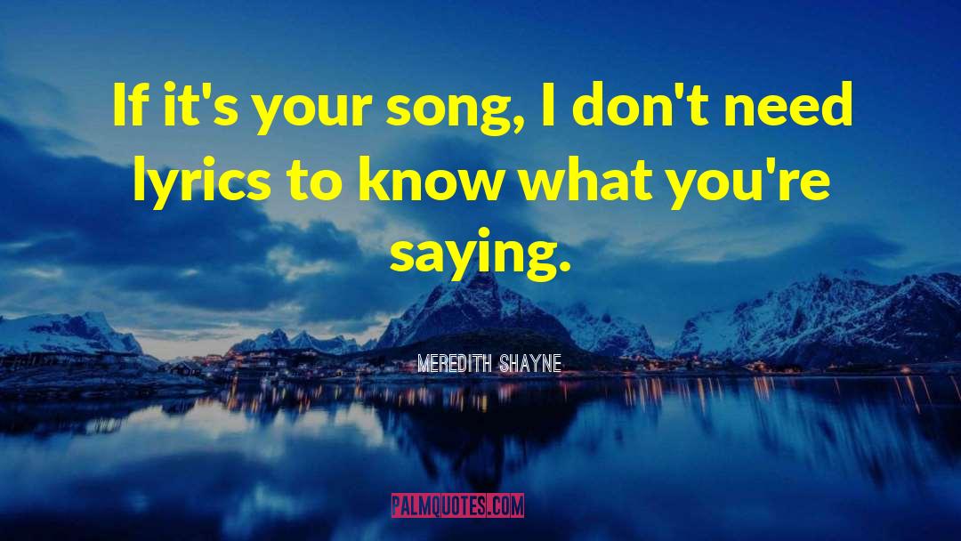 Know Bout Me Lyrics quotes by Meredith Shayne