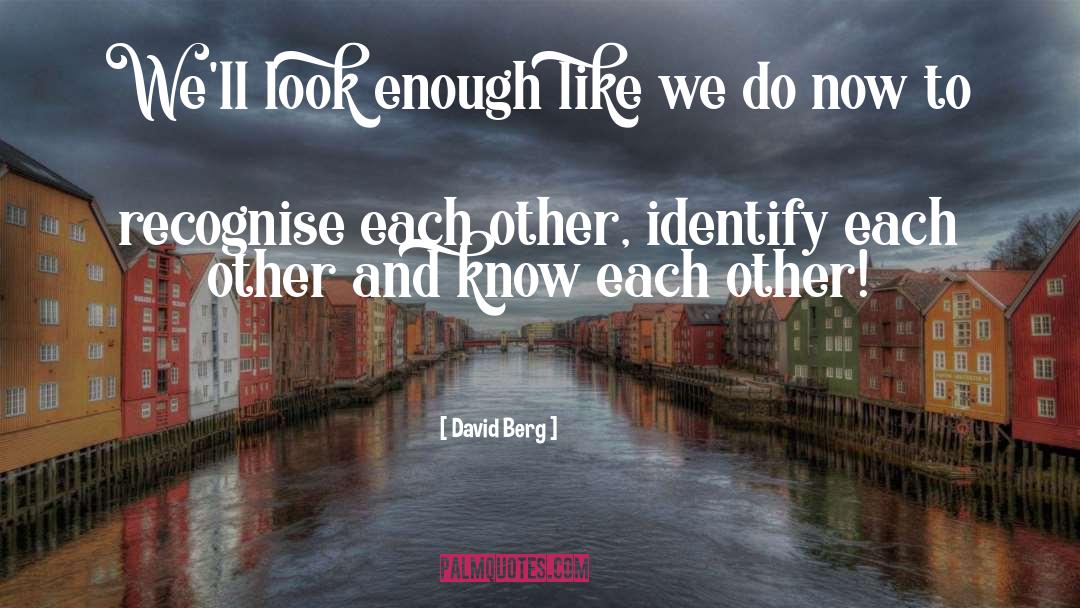 Know Each Other quotes by David Berg