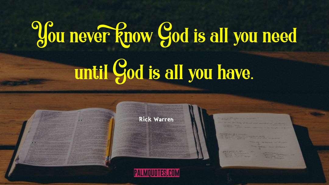 Know God quotes by Rick Warren