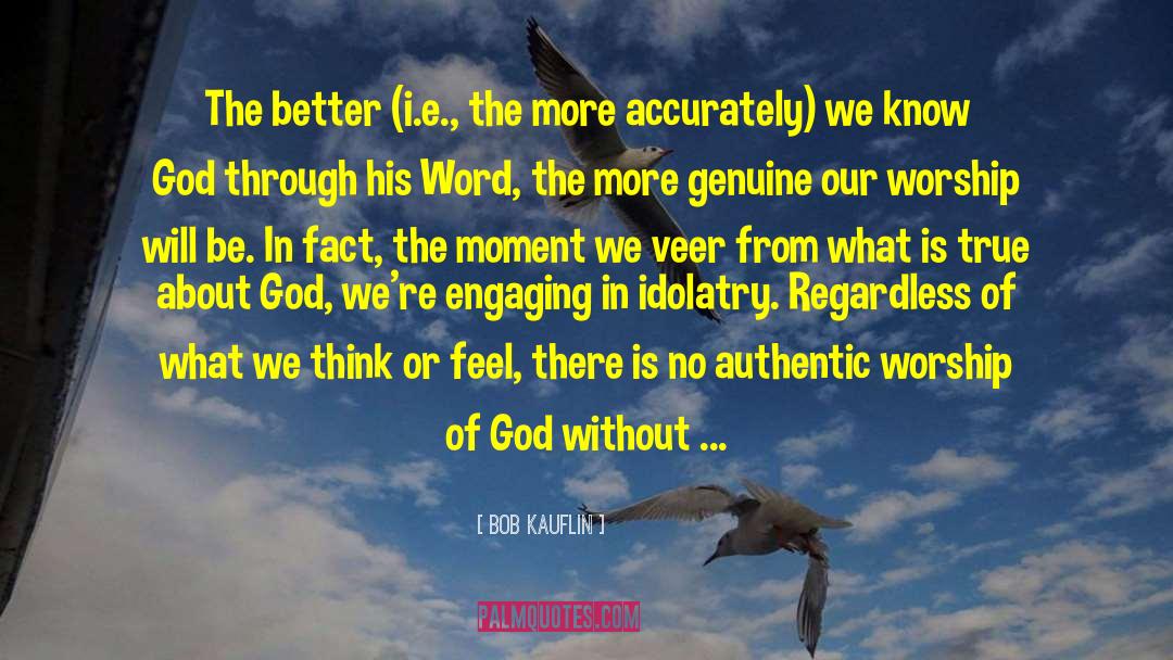 Know God quotes by Bob Kauflin