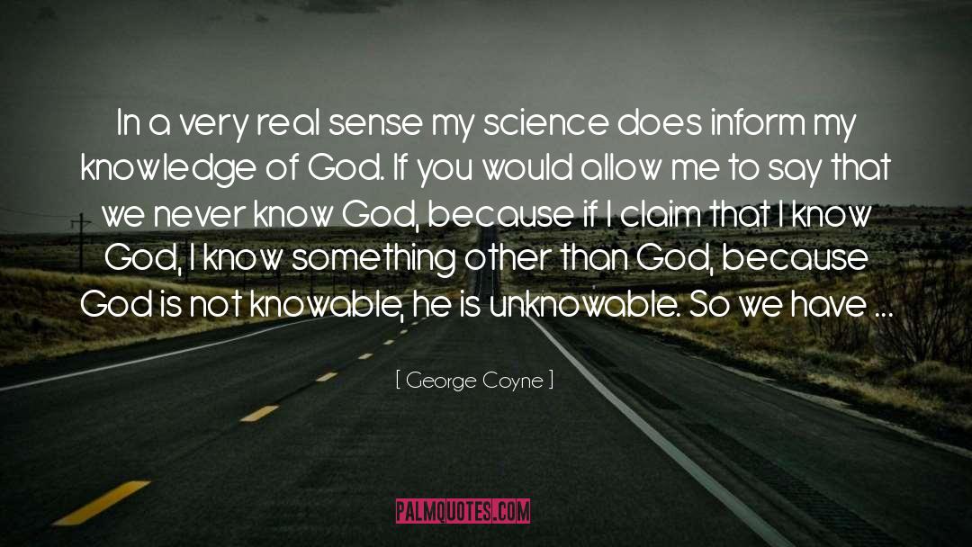 Know God quotes by George Coyne