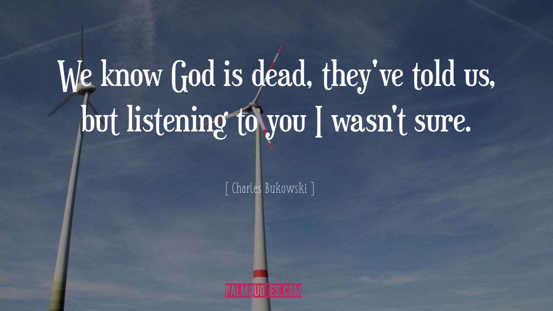Know God quotes by Charles Bukowski