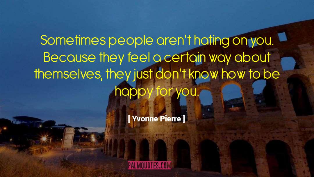 Know How To Be Happy quotes by Yvonne Pierre