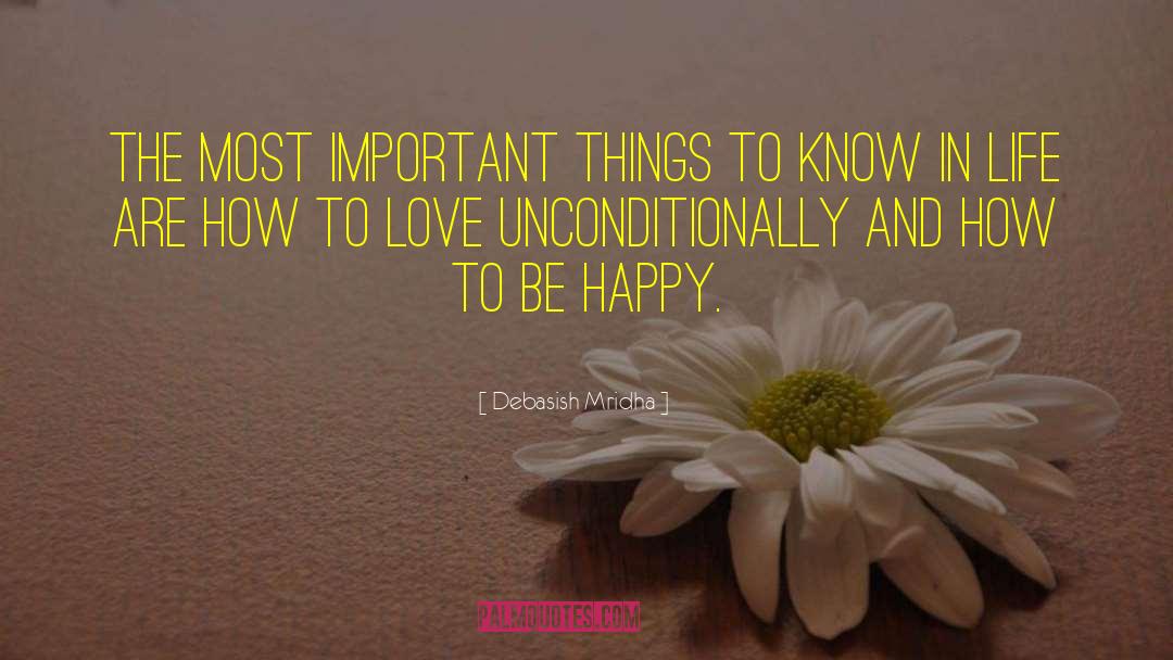 Know How To Be Happy quotes by Debasish Mridha