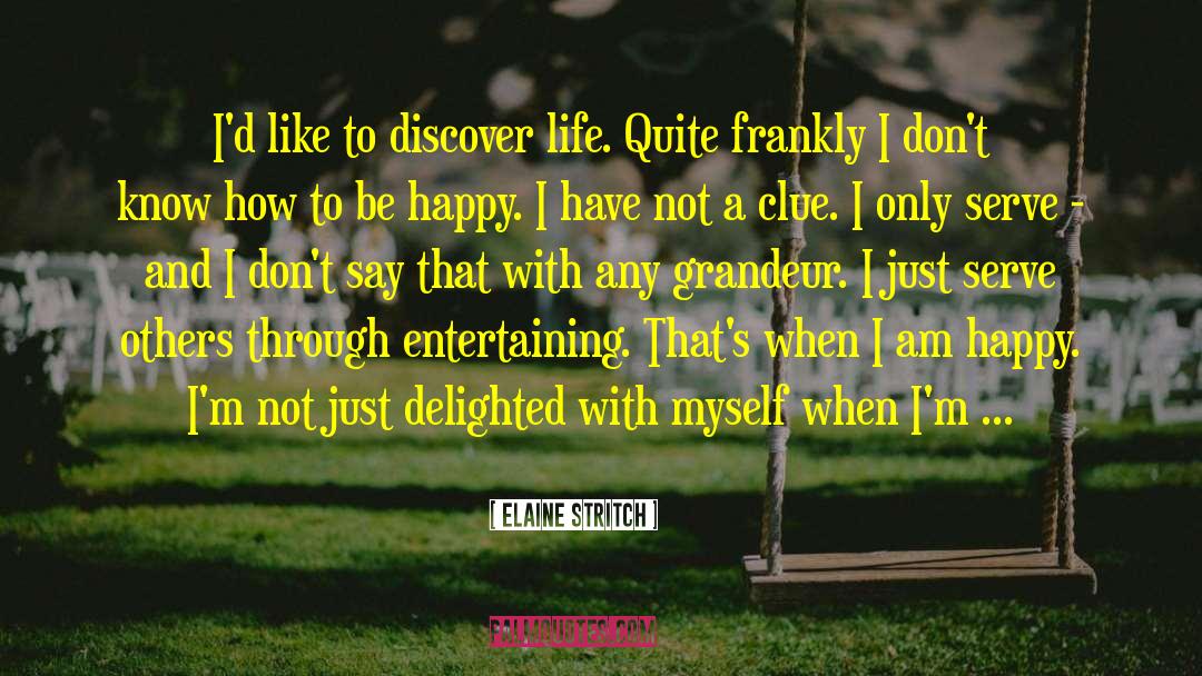 Know How To Be Happy quotes by Elaine Stritch