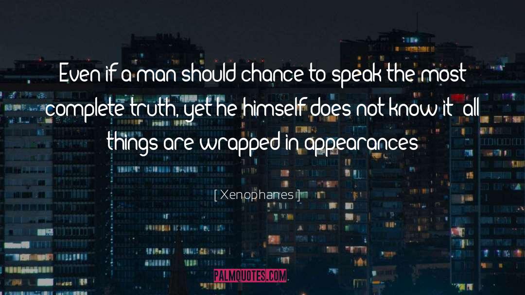 Know It All quotes by Xenophanes