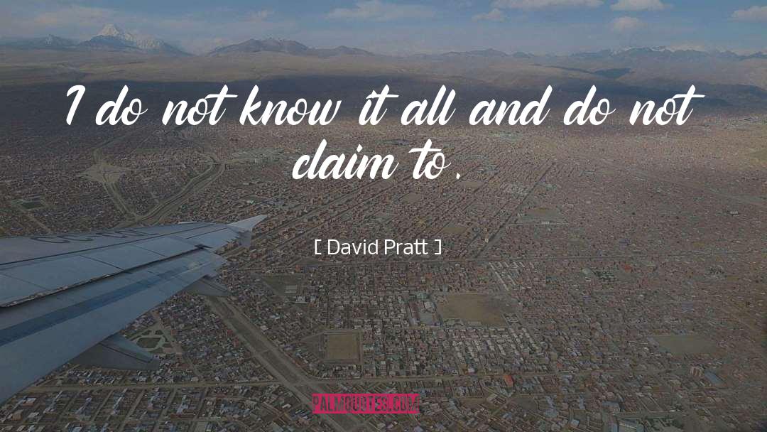Know It All quotes by David Pratt