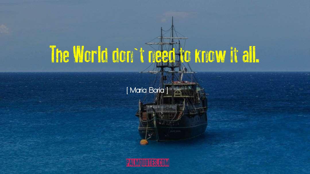 Know It All quotes by Maria Boria