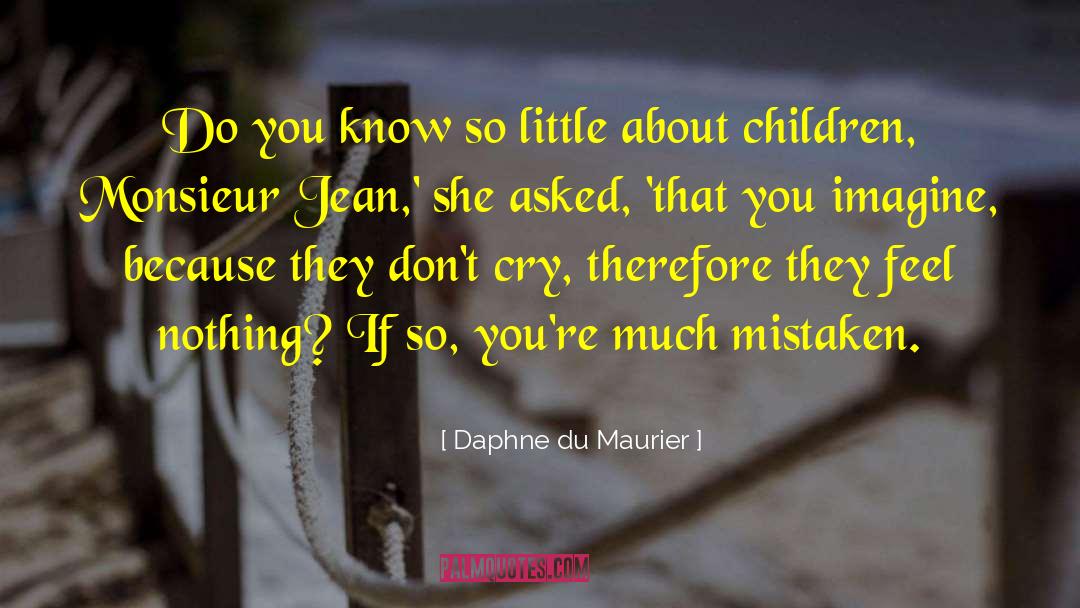 Know So Little quotes by Daphne Du Maurier