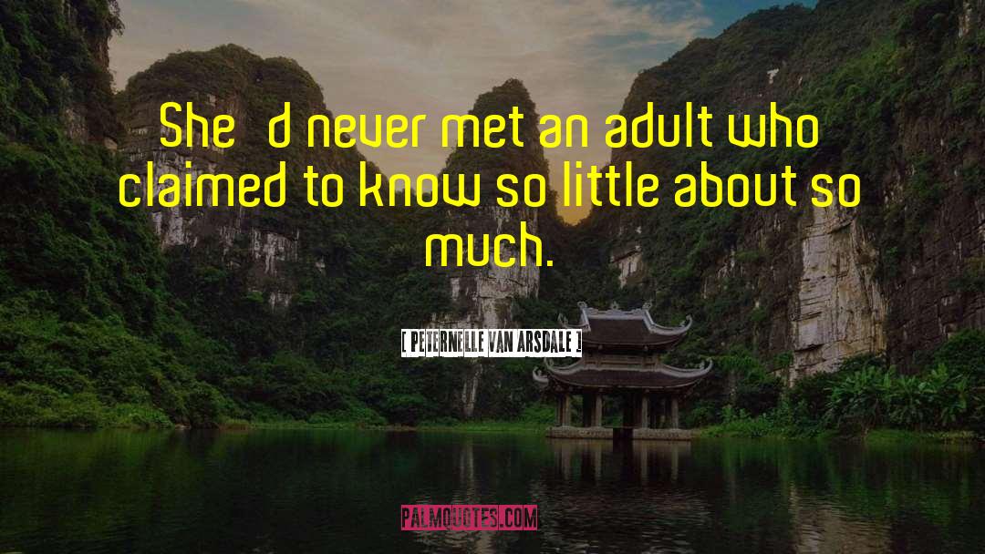 Know So Little quotes by Peternelle Van Arsdale