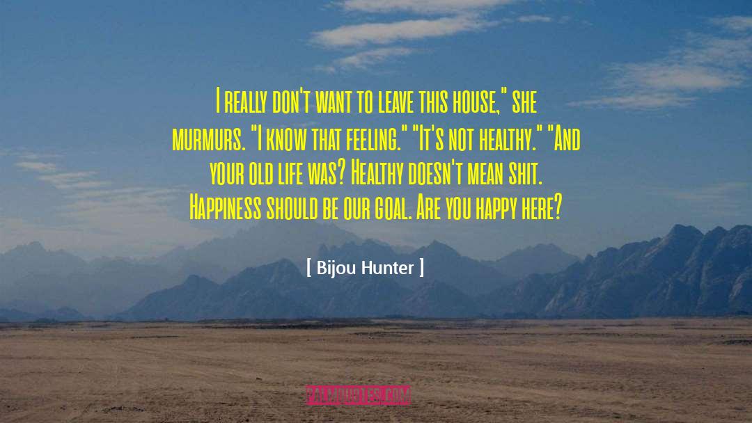 Know That Feeling quotes by Bijou Hunter