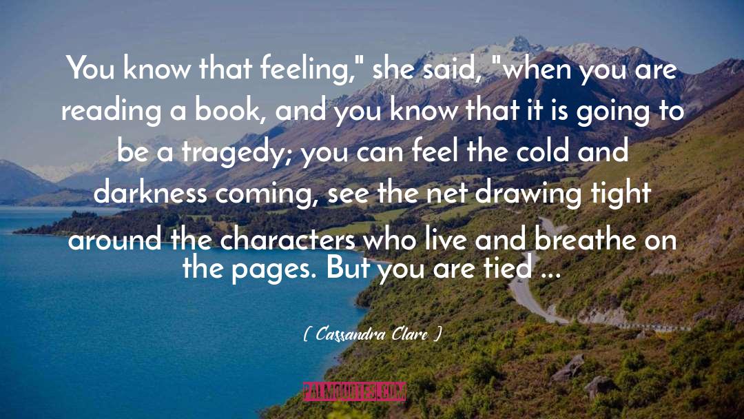 Know That Feeling quotes by Cassandra Clare